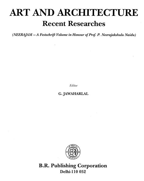 Art and Architecture Recent Researches- Neerajam-A Festschrift Volume in Honour of Prof. P. Neerajakshulu Naidu - Retail Maharaj