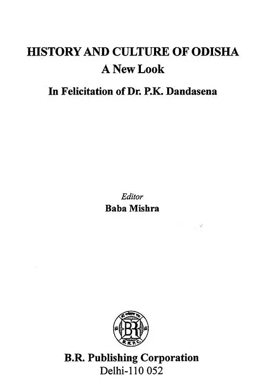 History and Culture of Odisha- A New Look (In Felicitation of Dr. P.K Dandasena) - Retail Maharaj