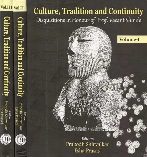 Culture, Tradition and Continuity- Disquisitions in Honour of Prof. Vasant Shinde (Set of 3 Volumes) - Retail Maharaj