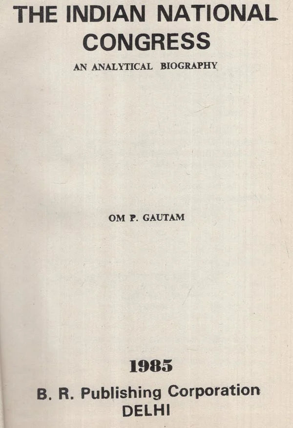 The Indian National Congress: An Analytical Biography (An Old and Rare Book) - Retail Maharaj