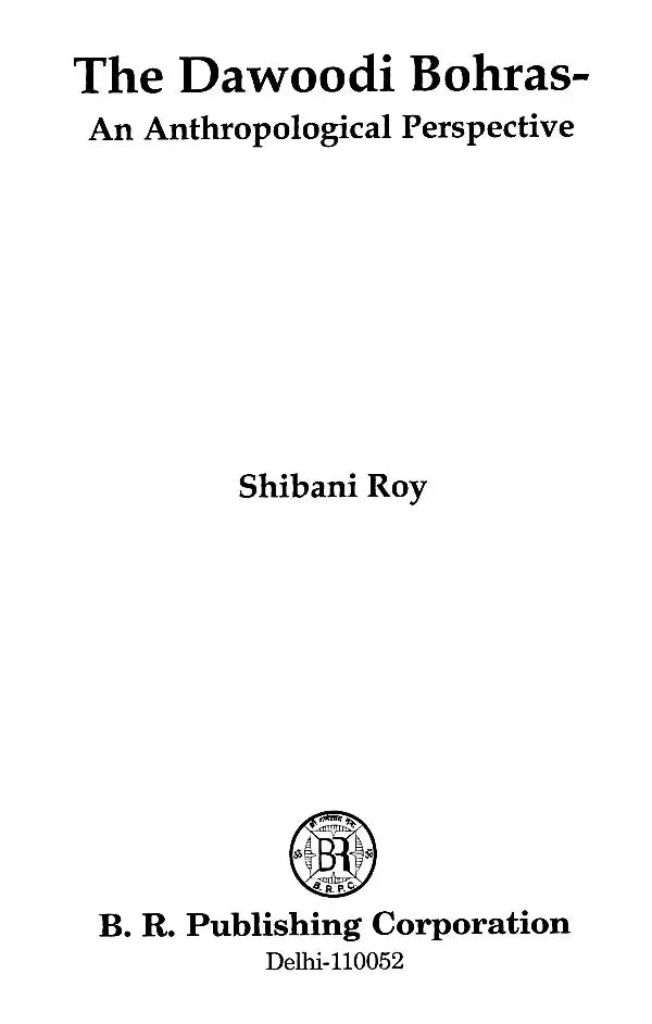 The Dawoodi Bohras: An Anthropological Perspective - Retail Maharaj