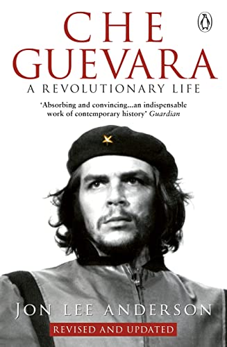 Che Guevara: the definitive portrait of one of the twentieth century's most fascinating historical figures, by critically-acclaimed New York Times journalist Jon Lee Anderson - Retail Maharaj