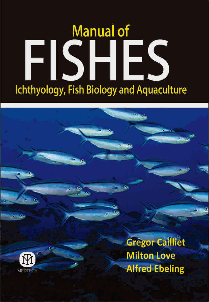 MANUAL OF FISHES : ICTHYOLOGY, FISH BIOLOGY AND AQUACULTURE