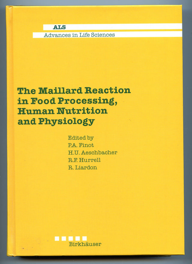 The Maillard Reaction in Food Processing, Human Nutrition, and Physiology (Advances in Life Sciences) - Retail Maharaj