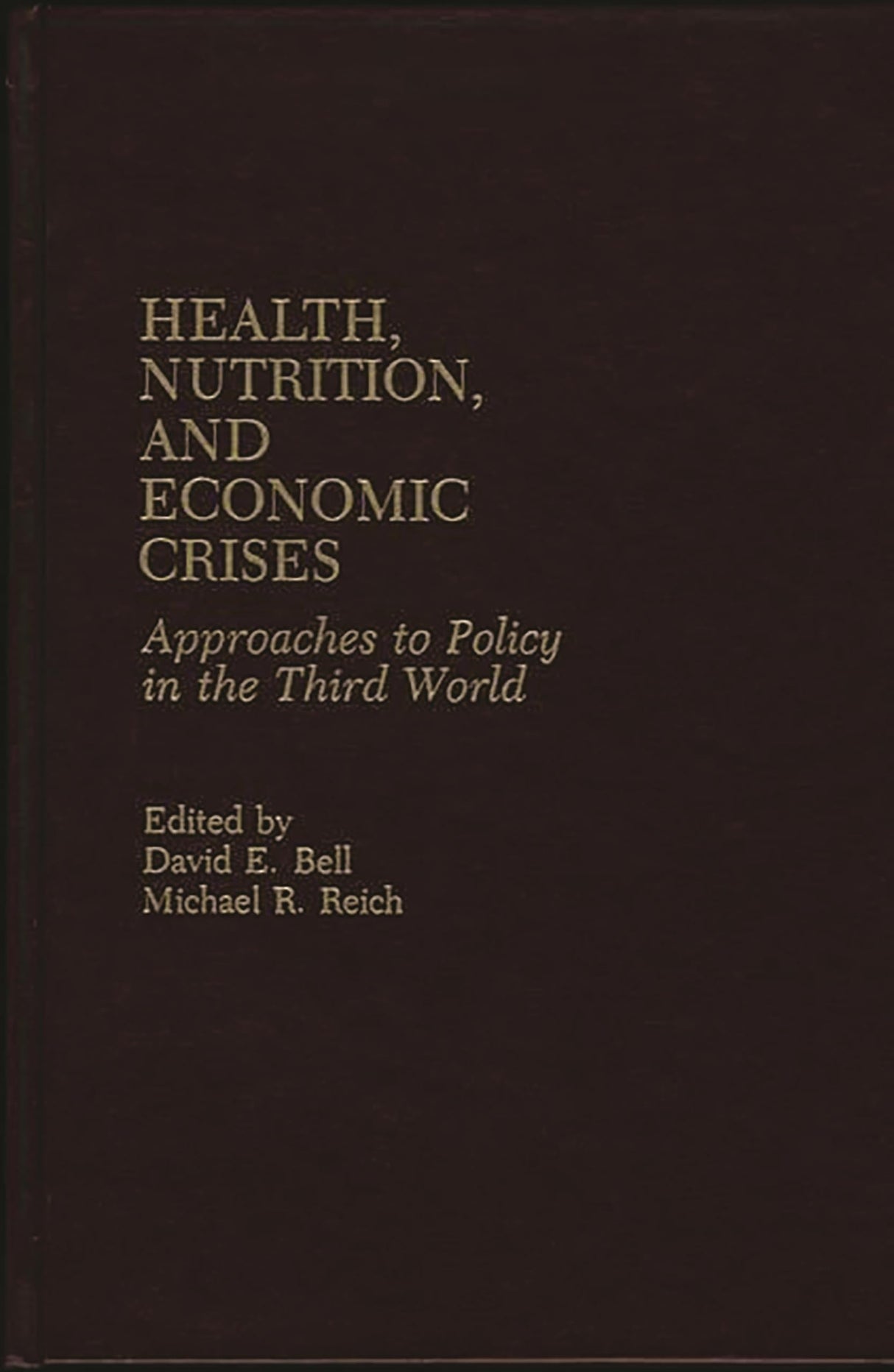 Health, Nutrition, and Economic Crises: Approaches to Policy in the Third World - Retail Maharaj