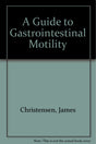 A Guide to Gastrointestinal Motility - Retail Maharaj