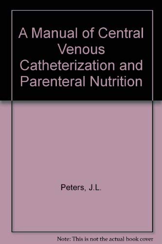 A Manual of Central Venous Catheterization and Parenteral Nutrition - Retail Maharaj