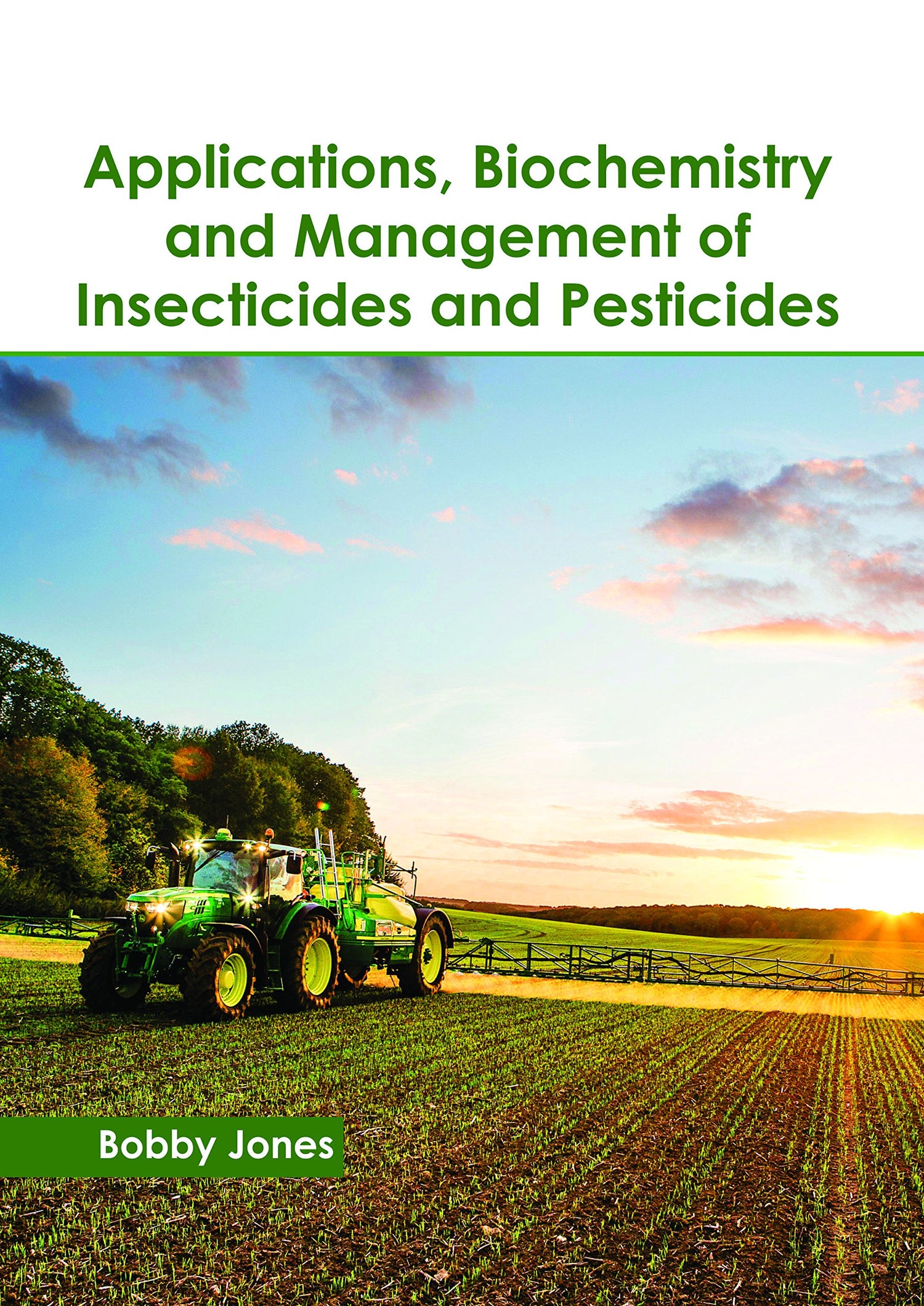 Applications, Biochemistry and Management of Insecticides and Pesticides - Retail Maharaj