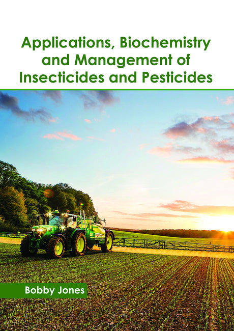 Applications, Biochemistry and Management of Insecticides and Pesticides - Retail Maharaj