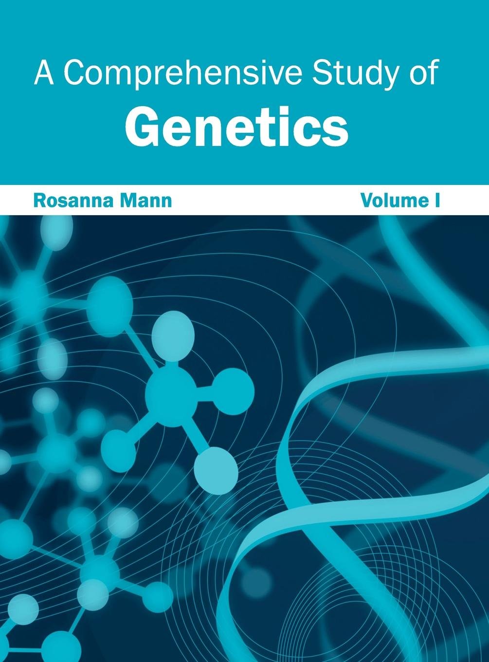 Comprehensive Study of Genetics: Volume I: 1 - Retail Maharaj