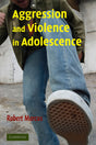 Aggression and Violence in Adolescence - Retail Maharaj