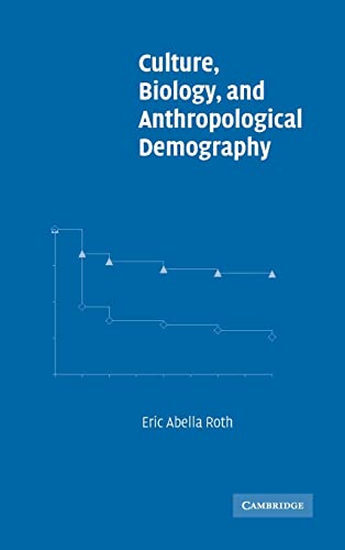 Culture, Biology, and Anthropological Demography: 3 (New Perspectives on Anthropological and Social Demography) - Retail Maharaj