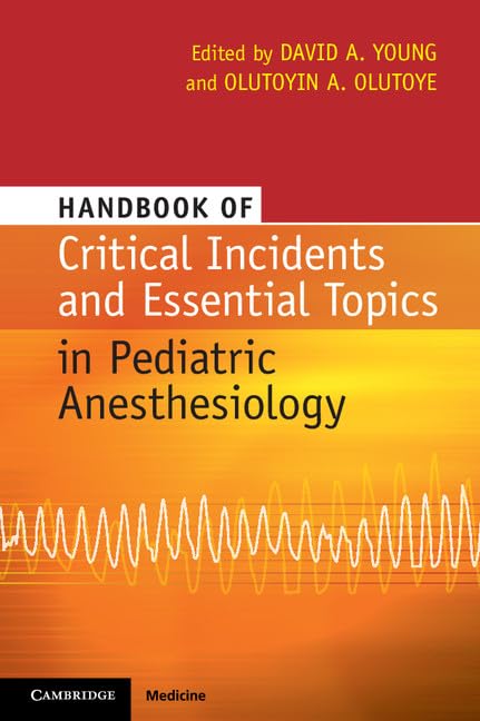 Handbook of Critical Incidents and Essential Topics in Pediatric Anesthesiology - Retail Maharaj