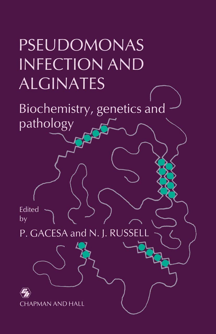 Pseudomonas Infection and Alginates: Biochemistry, genetics and pathology - Retail Maharaj