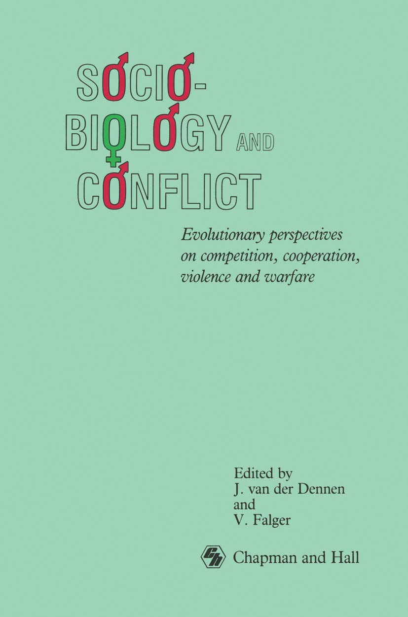 Sociobiology and Conflict: Evolutionary perspectives on competition, cooperation, violence and warfare - Retail Maharaj