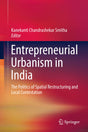ENTREPRENEURIAL URBANISM IN INDIA: THE POLITICS OF SPATIAL RESTRUCTURING AND LOCAL CONTESTATION - Retail Maharaj