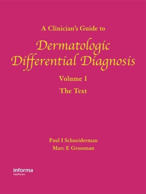 A Clinician's Guide to Dermatologic Differential Diagnosis, Volume 1: The Text (Encyclopedia of Differential Diagnosis in Dermatology S) - Retail Maharaj