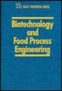 Biotechnology and Food Process Engineering (Ift Basic Symposium) - Retail Maharaj