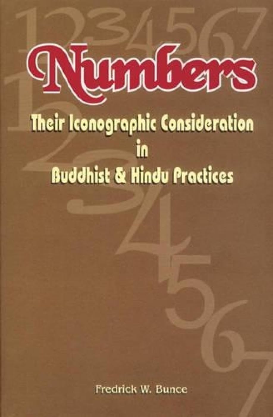 Numbers: Their Iconographic Consideration in Buddhist and Hindu Practices - Retail Maharaj