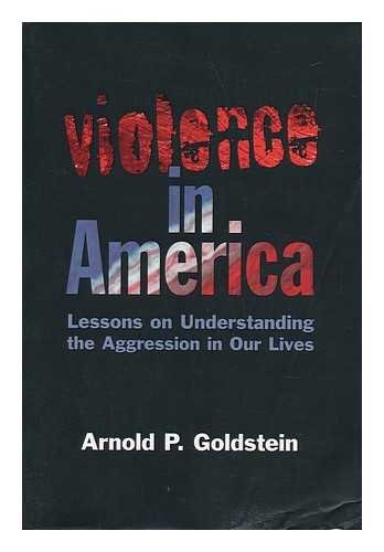 Violence in America: Lessons in Understanding the Aggression in Our Lives - Retail Maharaj