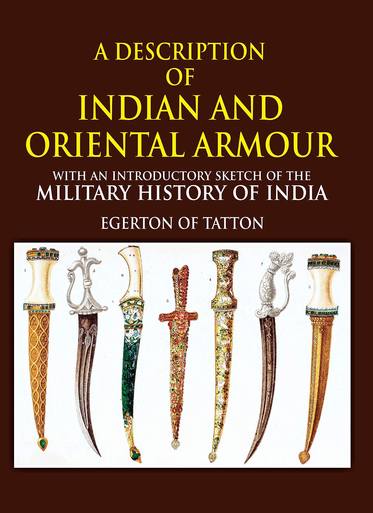 A Description of Indian and Oriental Armour (With an Introductory Sketch of the Military History of India) - Retail Maharaj