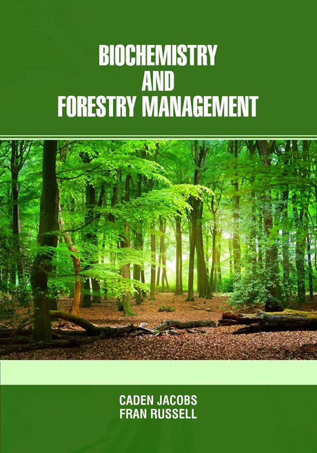 Biochemistry and Forestry Management by Caden Jacobs & Fran Russell - Retail Maharaj