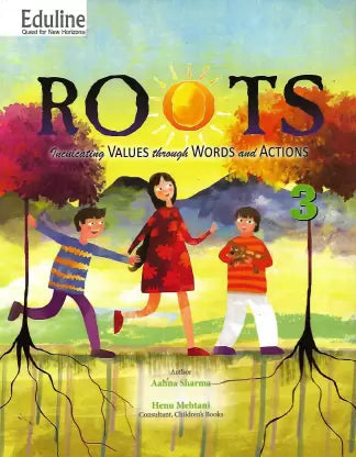 EDULINE ROOTS (INCULCATING VALUES THROUGH WORDS AND ACTIONS) CLASS 3 - Retail Maharaj