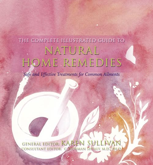 Natural Home Remedies: Safe and Effective Treatments for Common Ailments (The Complete Illustrated Guide to) - Retail Maharaj