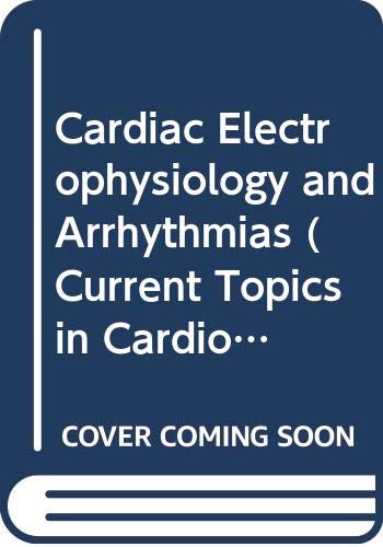 Cardiac Electrophysiology and Arrhythmias (Current Topics in Cardiology) - Retail Maharaj