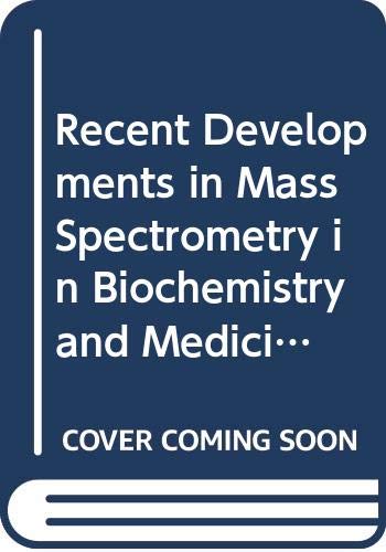 Recent Developments in Mass Spectrometry in Biochemistry and Medicine: v. 8: International Symposium Proceedings (Recent Developments in Mass ... International Symposium Proceedings) - Retail Maharaj