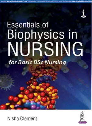 ESSENTIALS OF BIOPHYSICS IN NURSING FOR BASIC BSC NURSING - Retail Maharaj