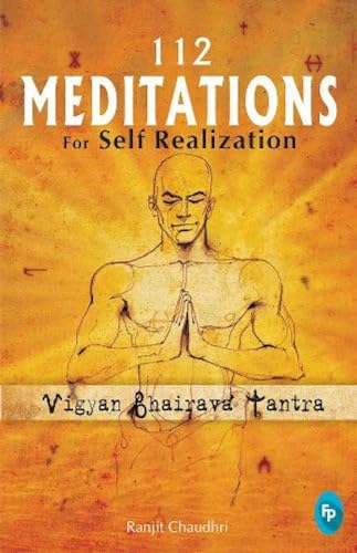 112 Meditations for Self Realization: Vigyan Bhairava Tantra - Retail Maharaj