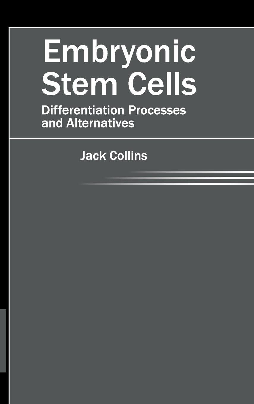Embryonic Stem Cells: Differentiation Processes And Alternatives Collins, Jack - Retail Maharaj