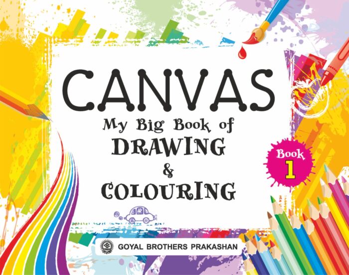 Goyal Brothers Canvas My Big Book of Drawing & Colouring for Class 1 - Retail Maharaj
