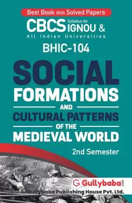 Gullybaba IGNOU 2nd Semester BA Honours (Latest Edition) BHIC-104 Social Formations and Cultural Patterns of the Medieval World - Retail Maharaj