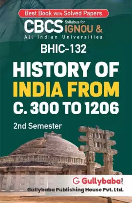 Gullybaba IGNOU 2nd Semester BAG (Latest Edition) BHIC-132 History of India From C.300 to 1206 in English - Retail Maharaj
