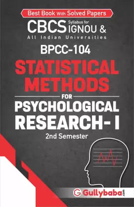 Gullybaba IGNOU 2nd Semester CBCS BAG (Latest Edition) BPCC-104 Statistical Methods for Psychological Research-I in English - Retail Maharaj