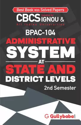 Gullybaba IGNOU 2nd Semester CBCS (Latest Edition) BPAC-104 Administrative System at State and District Levels - Retail Maharaj