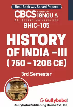Gullybaba IGNOU 3rd Semester CBCS BA Honours (Latest Edition) BHIC-105 History of India-III (750-1206 CE) - Retail Maharaj