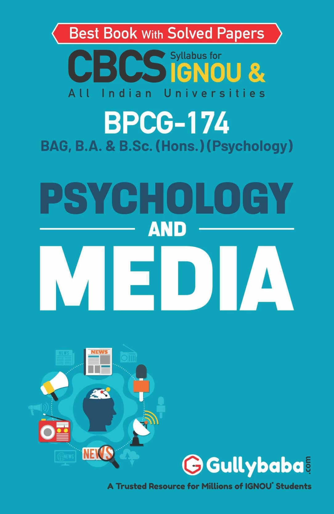 Gullybaba IGNOU 4th & 6th Semester CBCS BAG & BA. Honours (Latest Edition) BPCG-174 Psychology and Media in English - Retail Maharaj