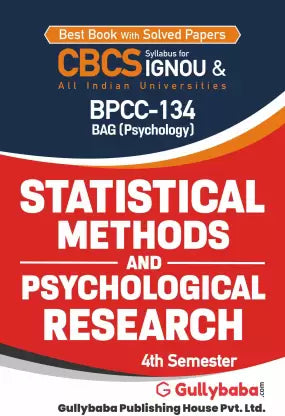 Gullybaba IGNOU 4th Semester CBCS BAG, BA Honours & BSCG (Latest Edition) BPCC-134 Statistical Methods and Psychological Research in English - Retail Maharaj