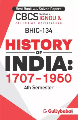 Gullybaba IGNOU 4th Semester CBCS BAG (Latest Edition) BHIC-134 History of India: 1707-1950 in English - Retail Maharaj
