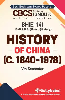 Gullybaba IGNOU 5th Semester CBCS BAG & BA Honours (Latest Edition) BHIE-141 History of China (c. 1840-1978) in English - Retail Maharaj