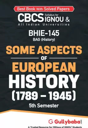 Gullybaba IGNOU 5th Semester CBCS BAG (Latest Edition) BHIE-145 Some Aspects of European History (1789-1945) in English - Retail Maharaj