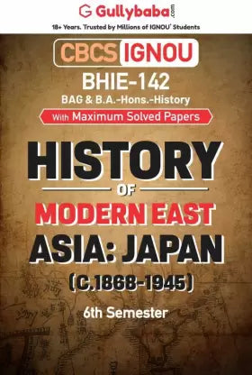 Gullybaba IGNOU 6th Semester CBCS BAG & BA Honours (Latest Edition) BHIE-142 History of Modern East Asia: Japan (C. 1868-1945) in English - Retail Maharaj