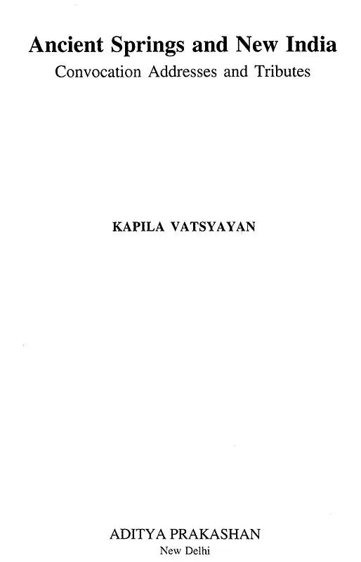 Ancient Springs and New India (Convocation Addresses and Tributes) - Retail Maharaj