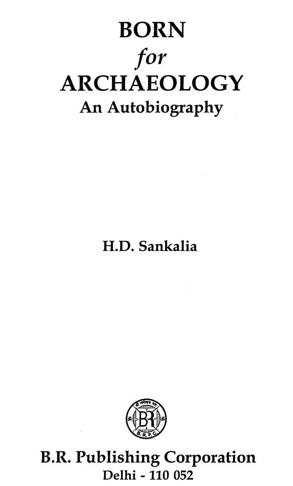 Born for Archaeology: An Autobiography - Retail Maharaj