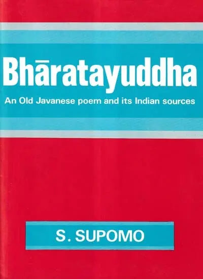 Bharatayuddha (An Old Javanese Poem and Its Indian Sources) - Retail Maharaj