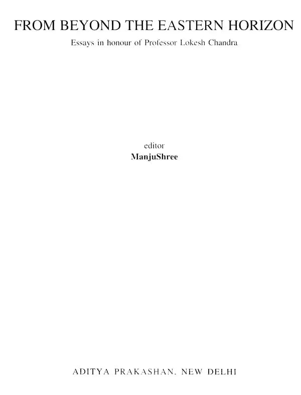 From Beyond the Eastern Horizon (Essays in Honour of Professor Lokesh Chandra) - Retail Maharaj