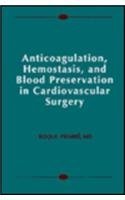 Anticoagulation, Hemostasis and Blood Preservation in Cardiovascular Surgery - Retail Maharaj